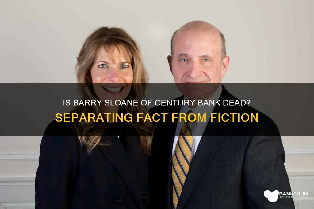 is barry sloane of century bank dead