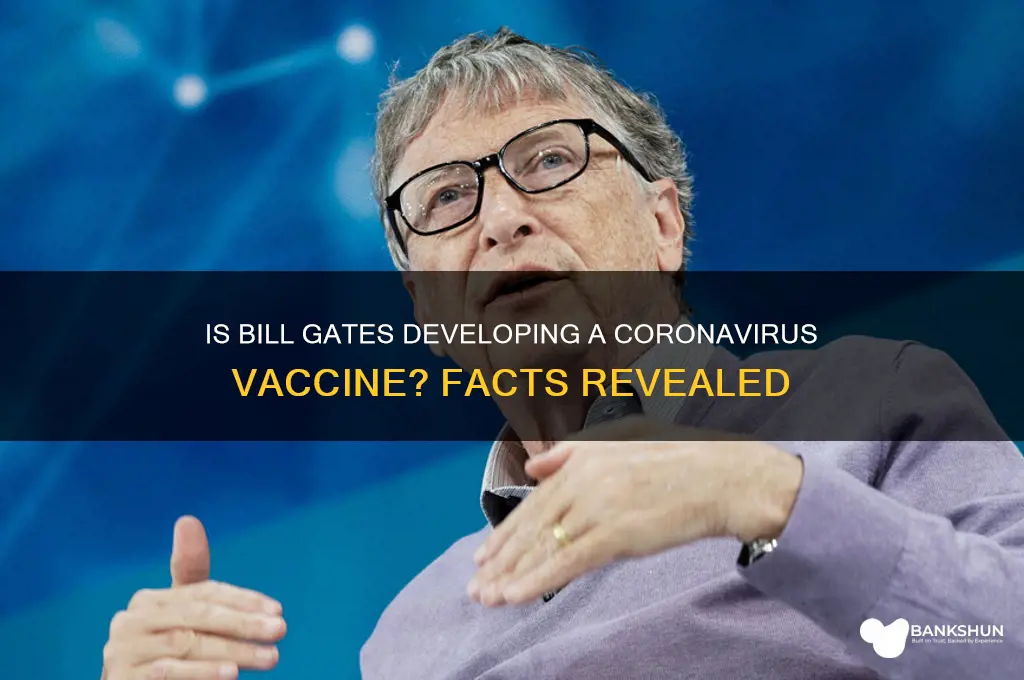 is bill gates developing a coronavirus vaccine