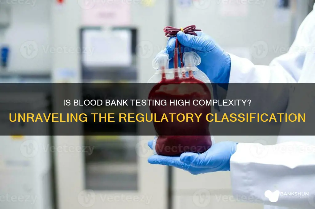 is blood bank considered high complexity testing