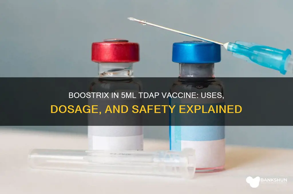 is boostrix in 5 ml tdap vaccine