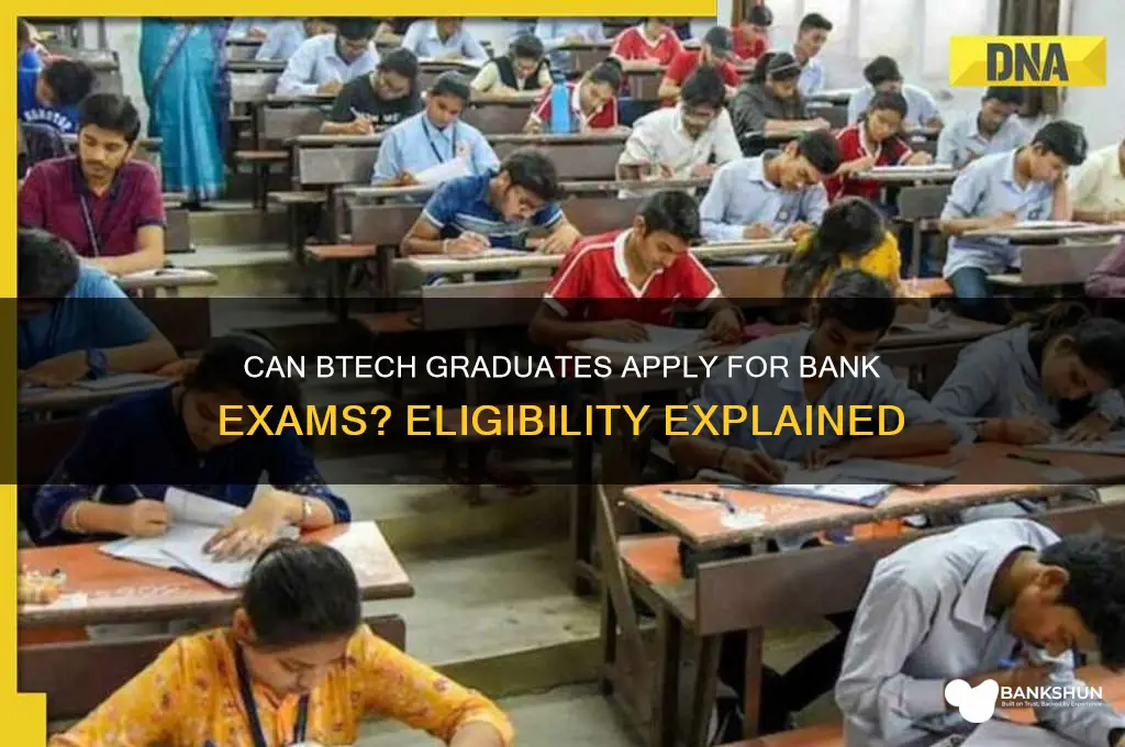 is btech students eligible for bank exams