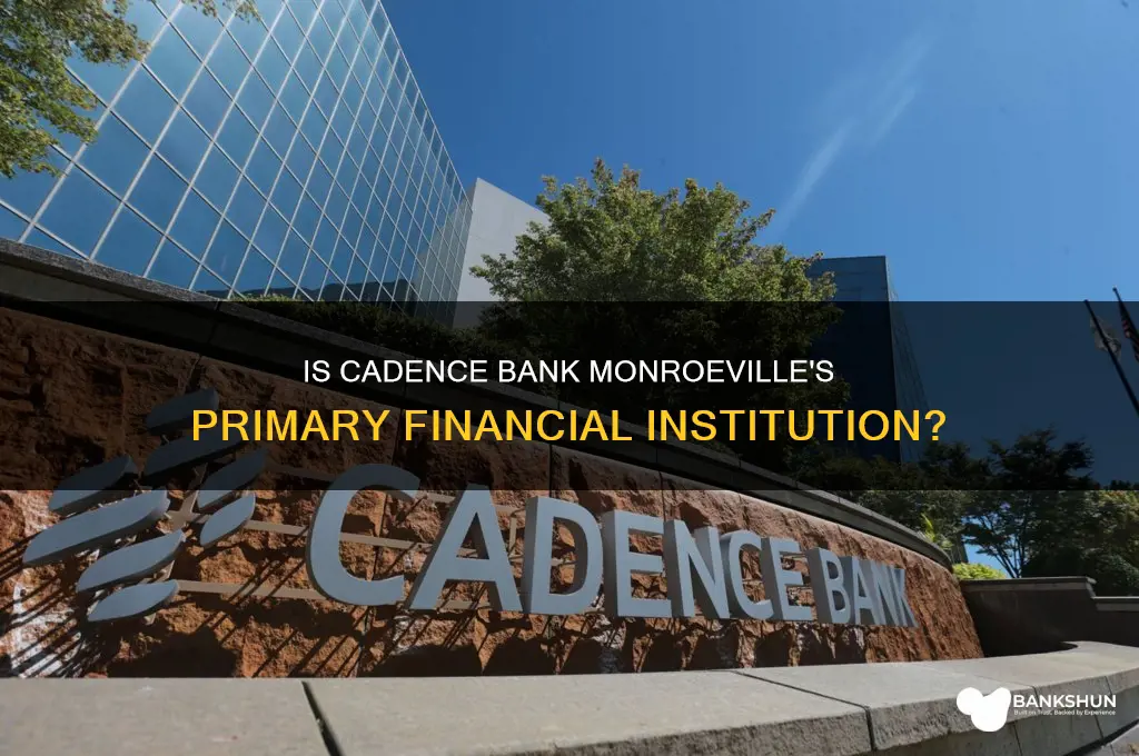 is cadence bank the bank of monroeville