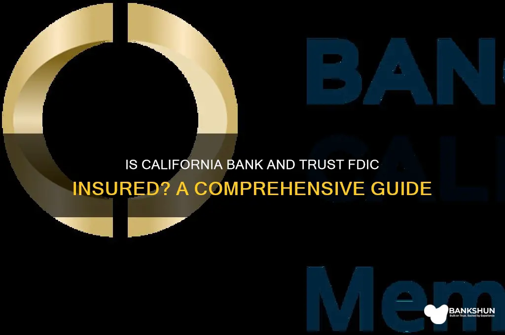 is california bank and trust fdic insured