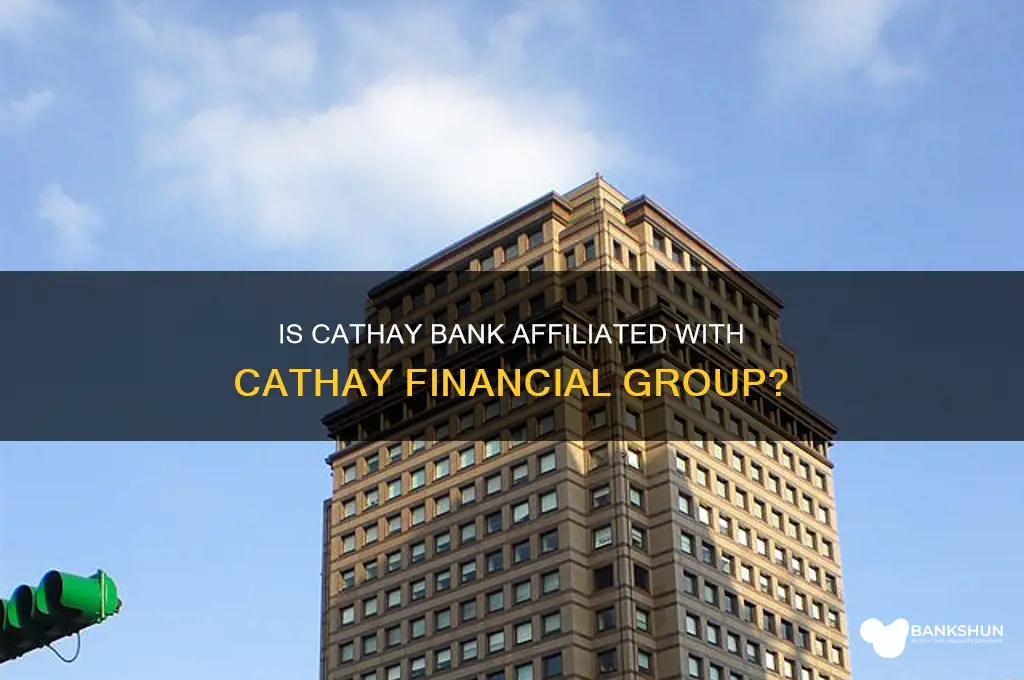 is cathay bank under cathay financial group