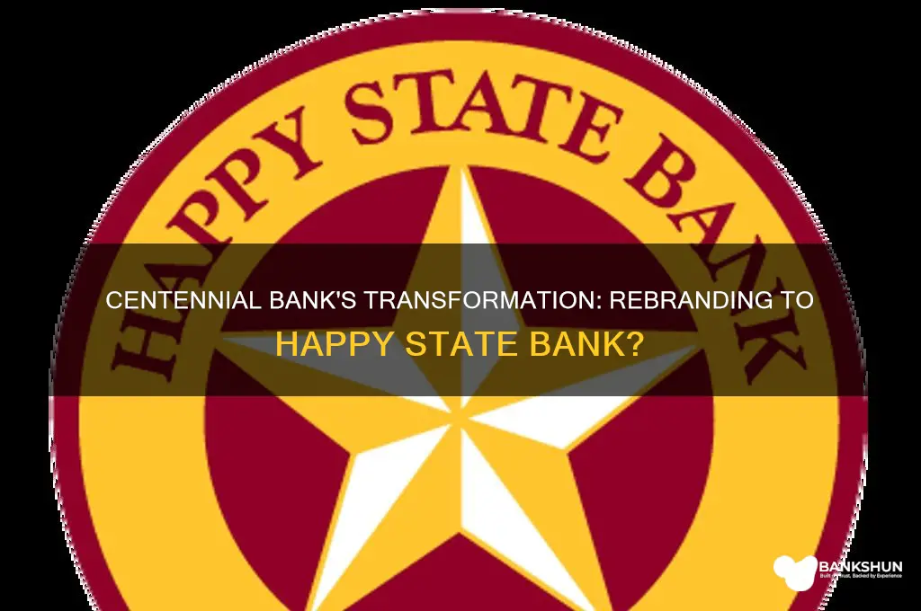 is centennial bank becoming happy state bank