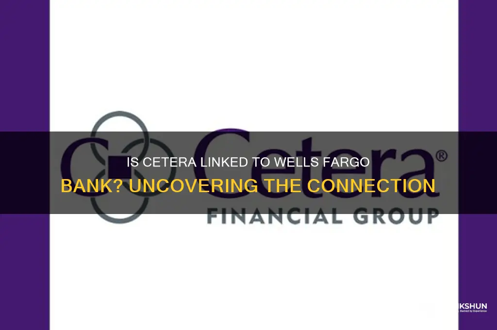 is cetera connected to well fargo bank