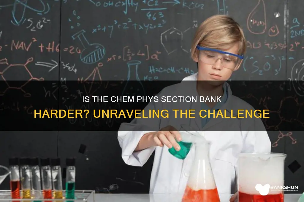 is chem phys section bank way harder