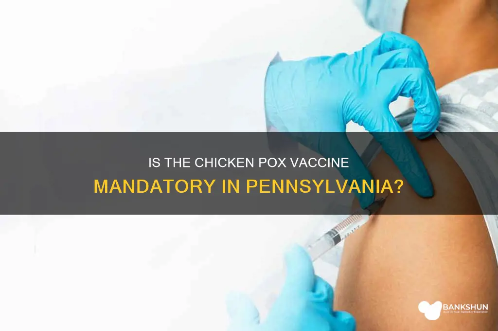 is chicken pox vaccine mandatory in pa