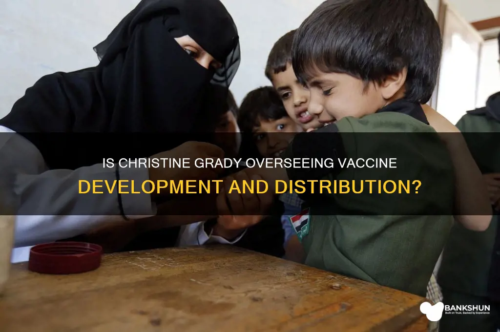 is christine grady in charge of vaccines