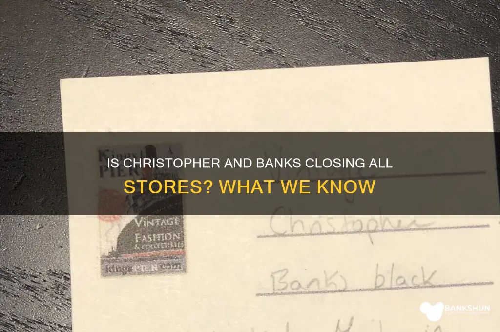 is christopher and banks closing all stores