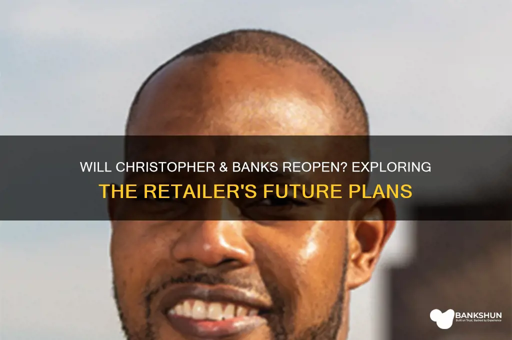 is christopher and banks going to reopen