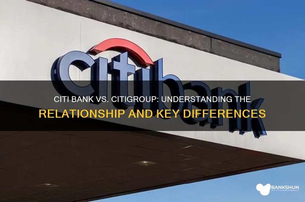 is citi bank the same as citigroup