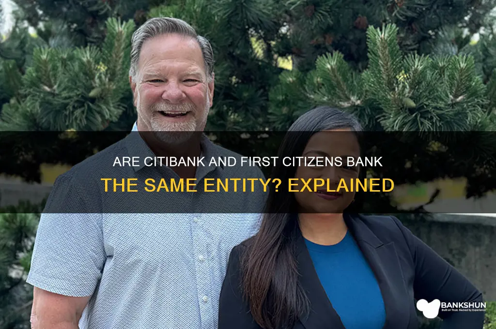 is citivabk and firstcitizien bank the same
