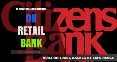 Citizens Bank: Understanding Its Commercial vs. Retail Banking Role