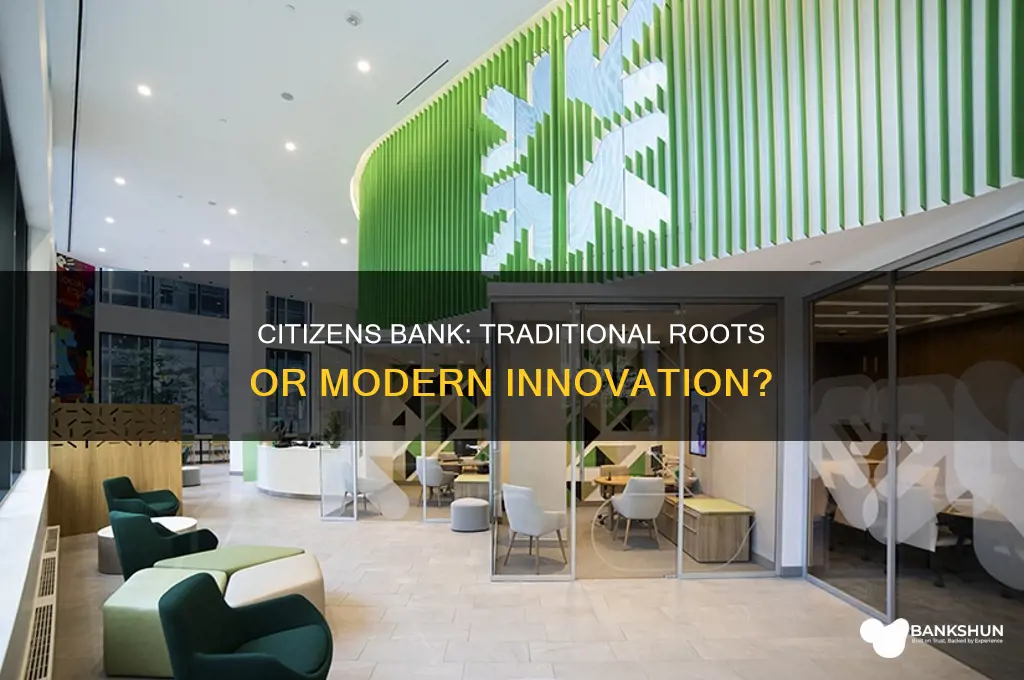 is citizens a traditonal or modern bank