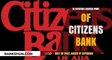 Is Citizens Access Affiliated with Citizens Bank? Unraveling the Connection