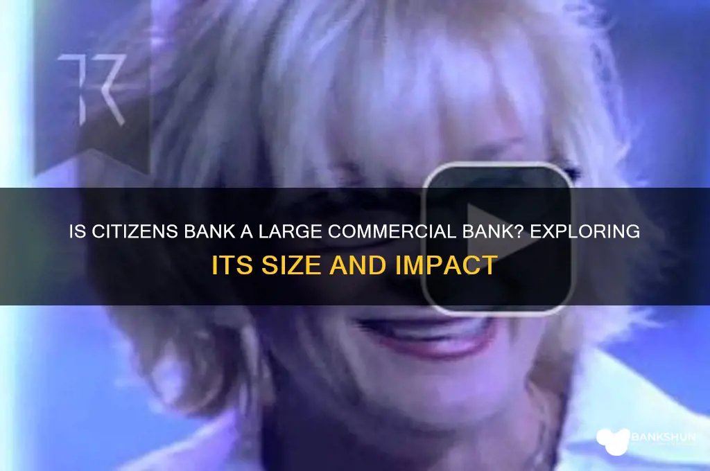is citizens bank a large commercial bank