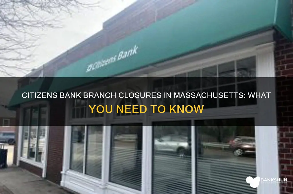 is citizens bank closing branches in massachusetts
