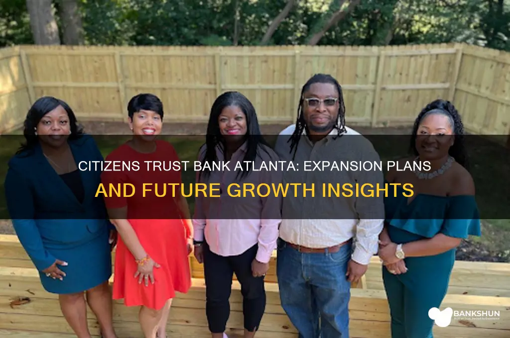 is citizens trust bank in atlanta expanding