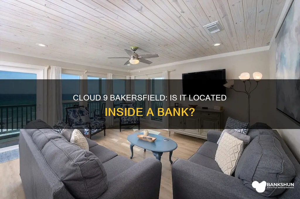 is cloud 9 bakersfield inside the bank