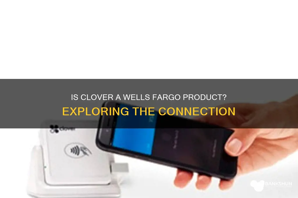 is clover a wells fargo bank product