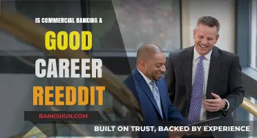 Is Commercial Banking a Good Career? Reddit Insights and Advice