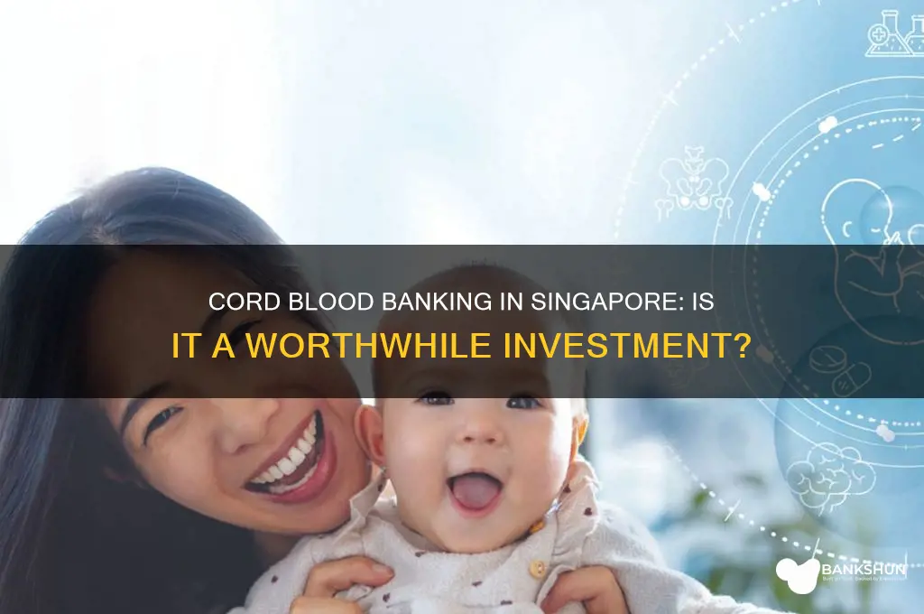 is cord blood banking worth it singapore