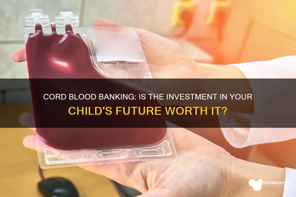 is cord blood banking worth the cost
