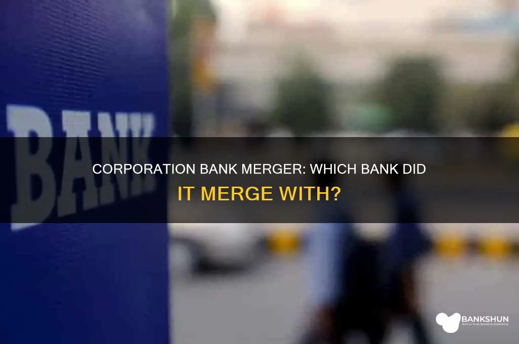 is corporation bank merged with any bank