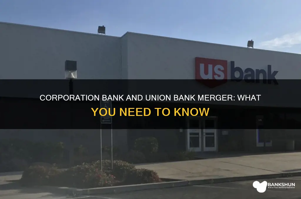 is corporation bank merged with union bank