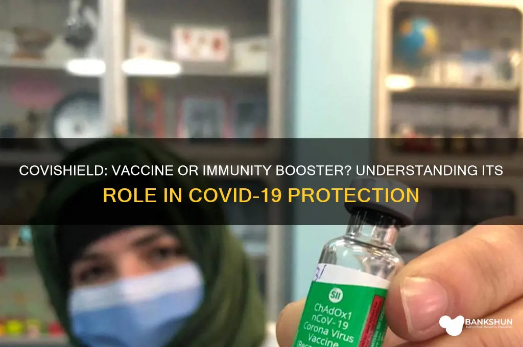 is covishield a vaccine or immunity booster
