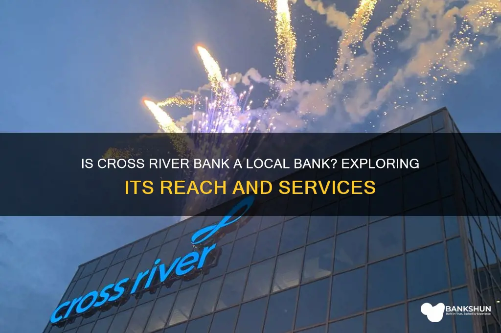 is cross river bank a local bank