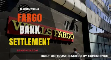 Cross v Wells Fargo: Unraveling the Bank Settlement Details
