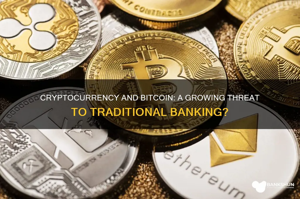 is cryptocurrency and bitcoin threat to banks