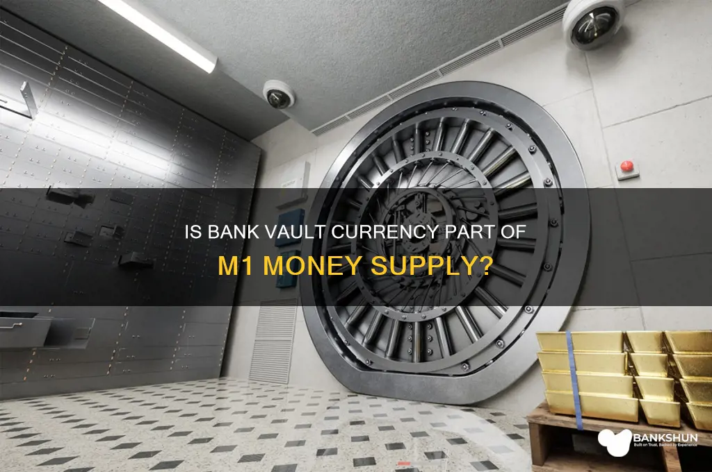 is currency held in bank vaults m1