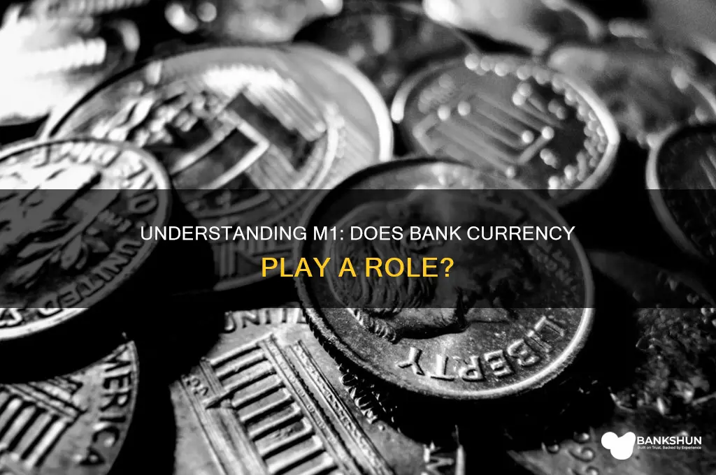 is currency in banks involved in m1