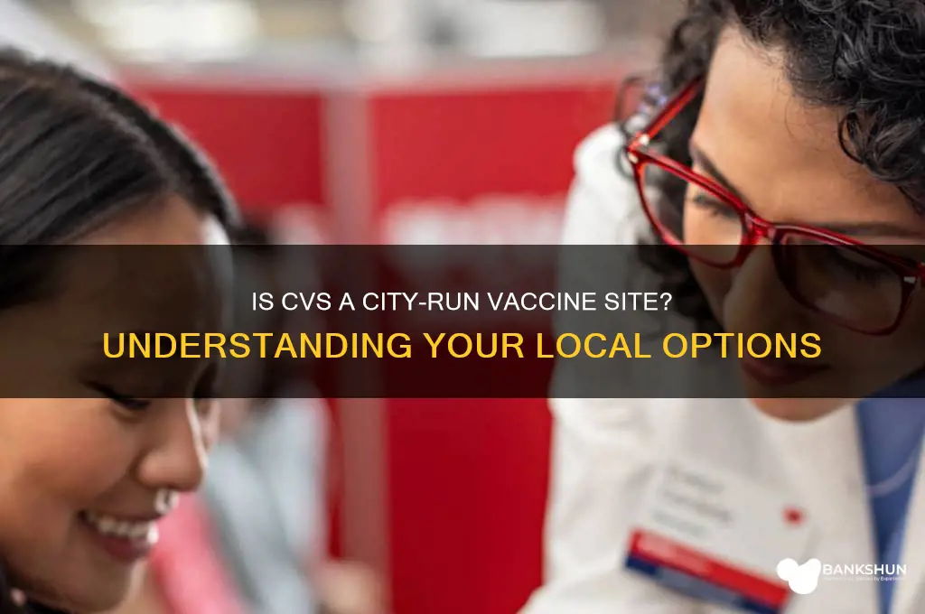 is cvs a city run vaccine site