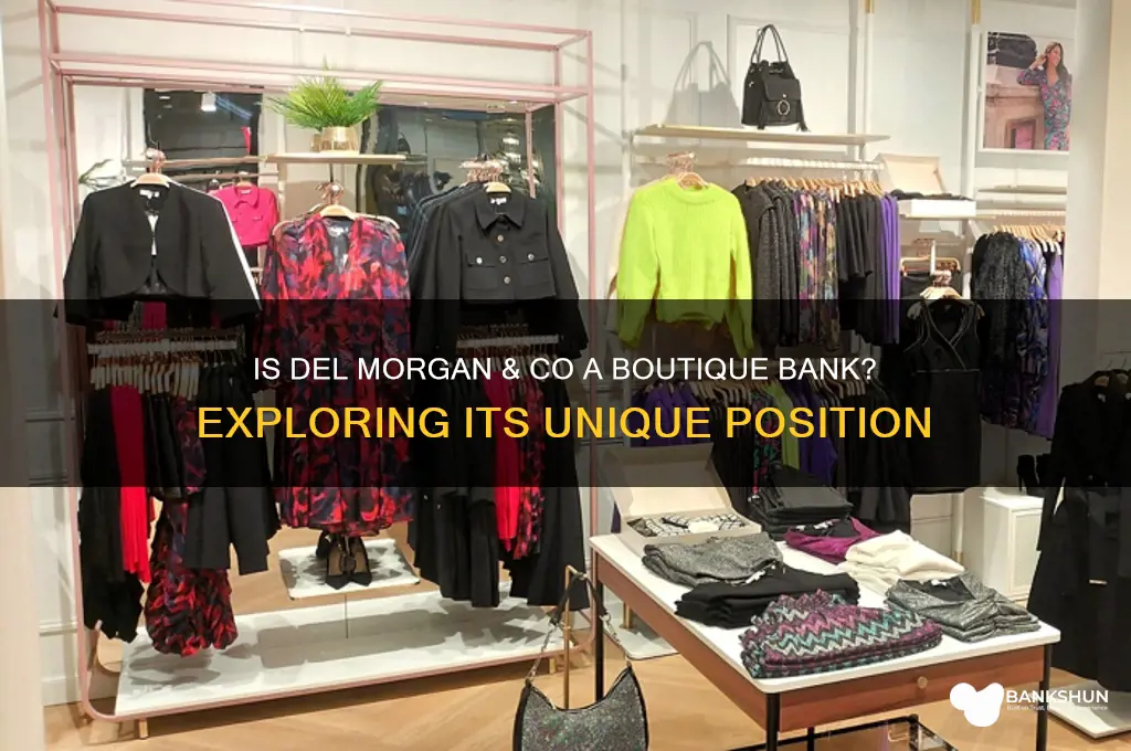 is del morgan & co a boutique bank