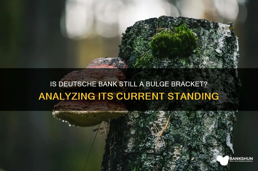 is deutsche bank still a bulge bracket