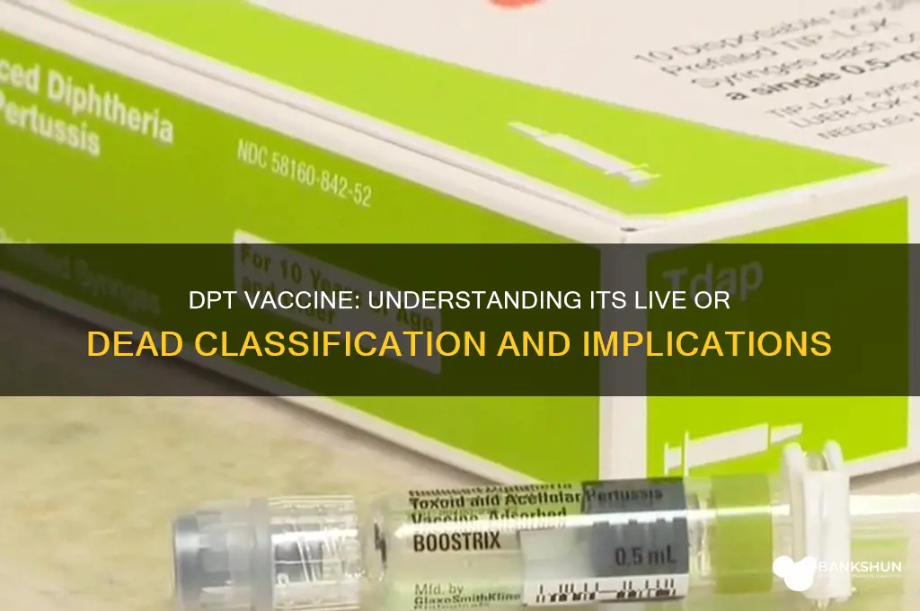 is dpt a live or dead vaccine