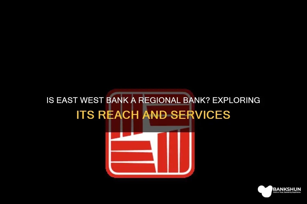 is east west bank a regional bank
