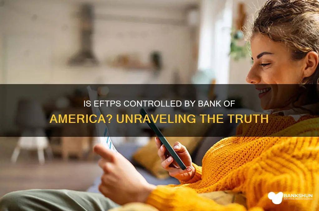 is eftps controlled by bank of anerica