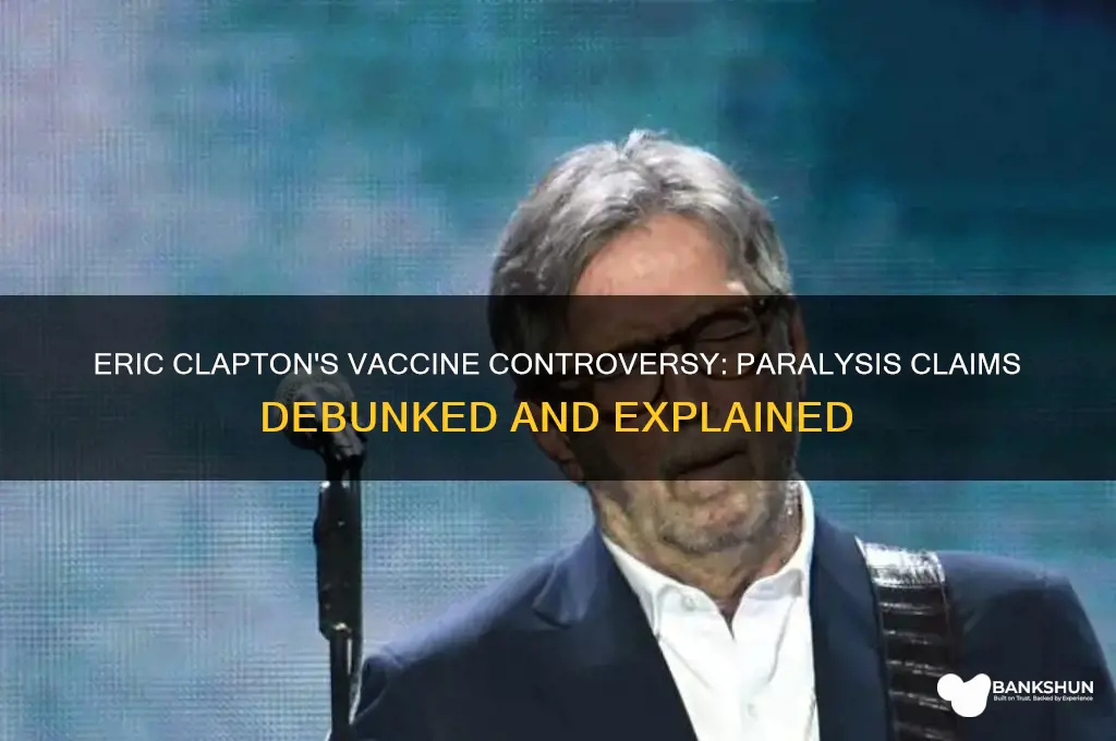 is eric clapton paralyzed from the vaccine