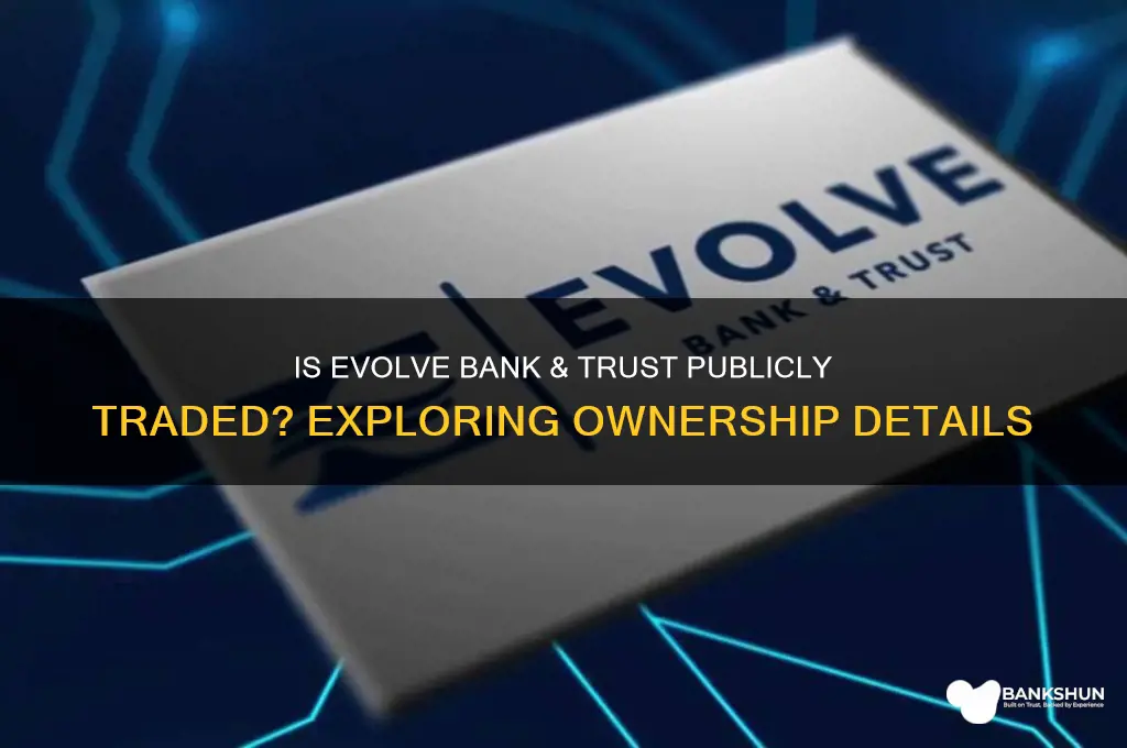 is evolve bank and trust publicly traded
