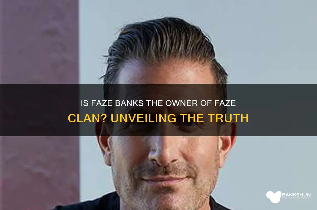 is faze banks owner of faze clan