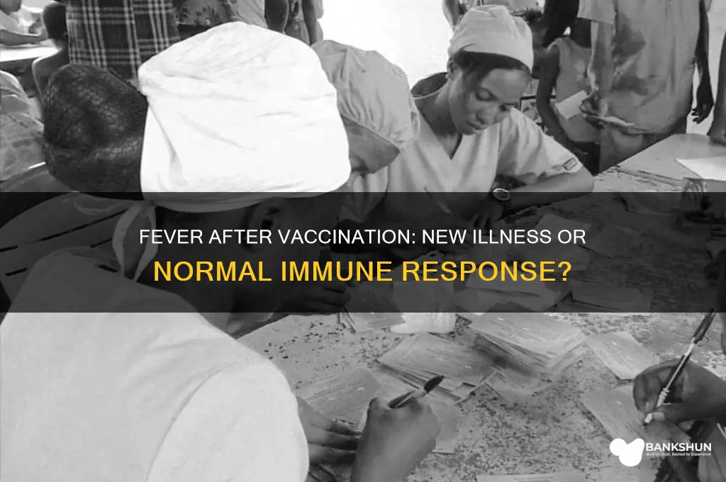 is fever from vaccine or new illness