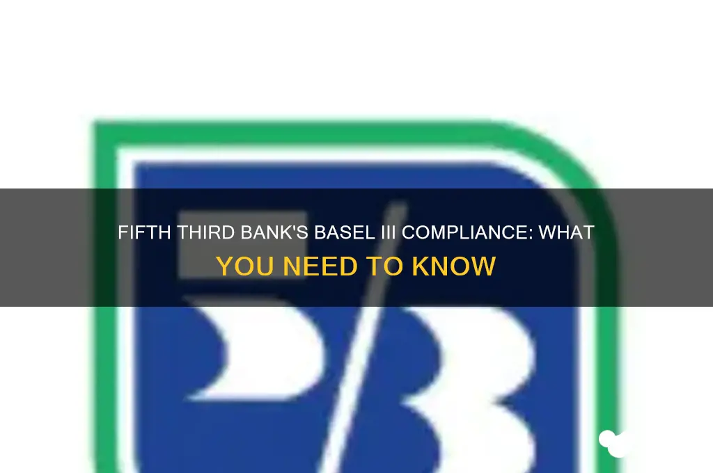 is fifth third bank basel 3 compliant