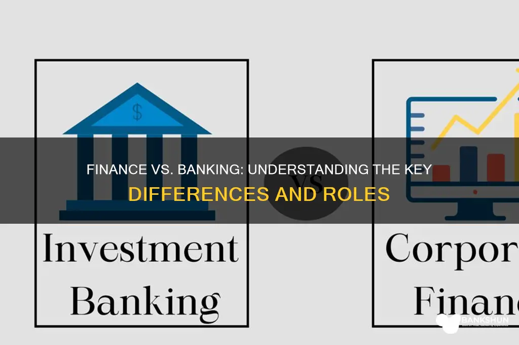 is finance and banking both are different