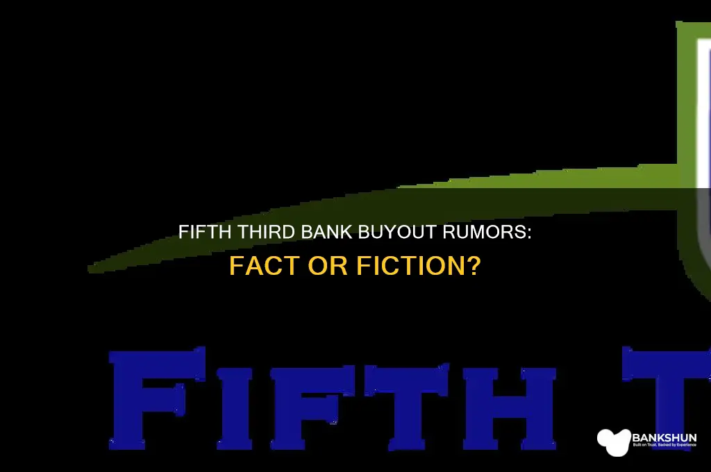 is fith third bank having a buyout