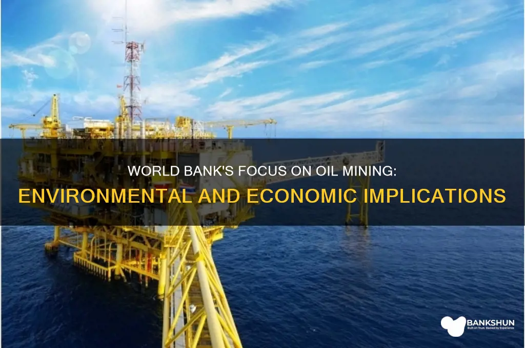 is focus of world bank oil mining